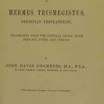 The Theological and Philosophical Works of Hermes Trismegistus, Christian Neoplatonist.