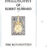 The Philosophy of Elbert Hubbard