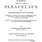 The Life of Phillipus Theophrastus Bombast of Hohenheim Known by the Name of Paracelsus