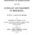 The Philosophy of Spiritualism and the Pathology and Treatment of Mediomania