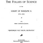 The Follies of Science at the Court of Rudolph II