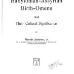 Babylonian-Assyrian Birth-Omens and Their Cultural Significance