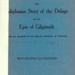 The Babylonian Story of the Deluge and The Epic of Gilgamesh